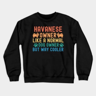 Havanese Owner Crewneck Sweatshirt